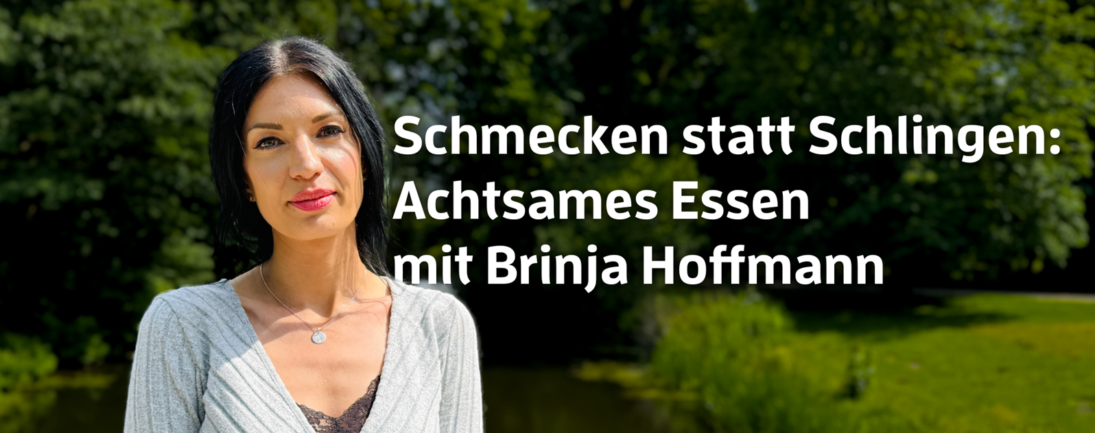 Brinja Hoffmann vertritt die Mindful Eating -Philosophie.